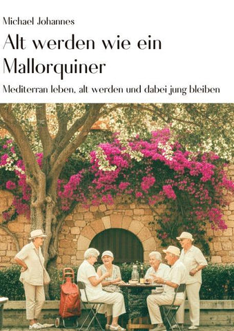 Alt werden wie ein Mallorquiner
