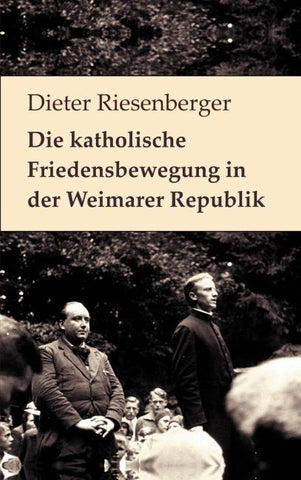 Die katholische Friedensbewegung in der Weimarer Republik