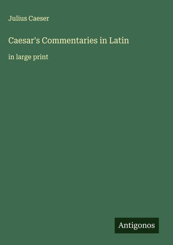 Caesar's Commentaries in Latin