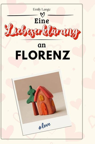 Eine Liebeserklärung an Florenz
