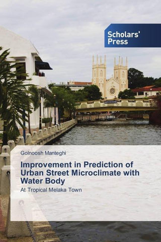 Improvement in Prediction of Urban Street Microclimate with Water Body