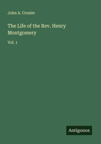 The Life of the Rev. Henry Montgomery