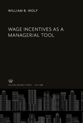 Wage Incentives as a Managerial Tool