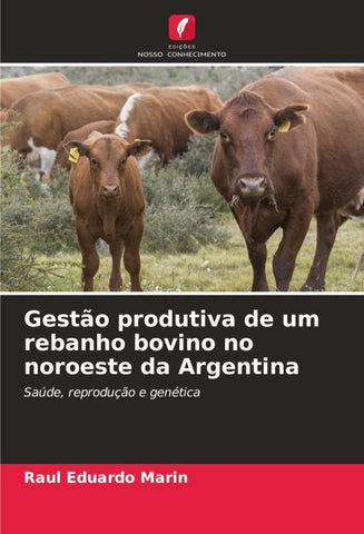 Gestão produtiva de um rebanho bovino no noroeste da Argentina