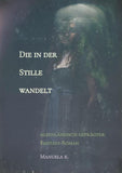 Die in der Stille wandelt