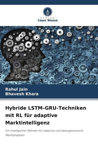 Hybride LSTM-GRU-Techniken mit RL für adaptive Marktintelligenz