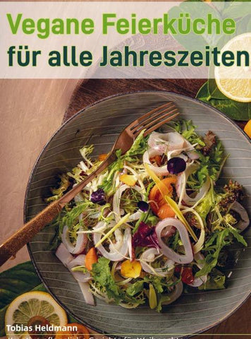 Vegane Feierküche für alle Jahreszeiten