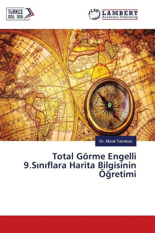 Total Görme Engelli 9.S¿n¿flara Harita Bilgisinin Ö¿retimi