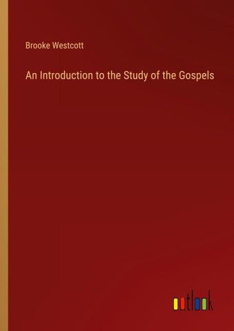 An Introduction to the Study of the Gospels