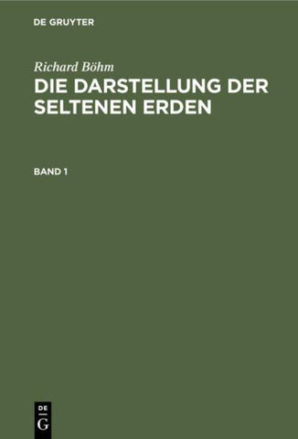 Die Darstellung der seltenen Erden. Band 1