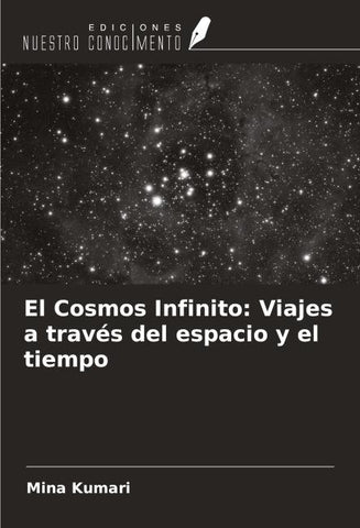 El Cosmos Infinito: Viajes a través del espacio y el tiempo
