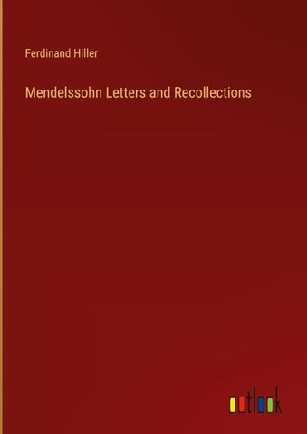 Mendelssohn Letters and Recollections