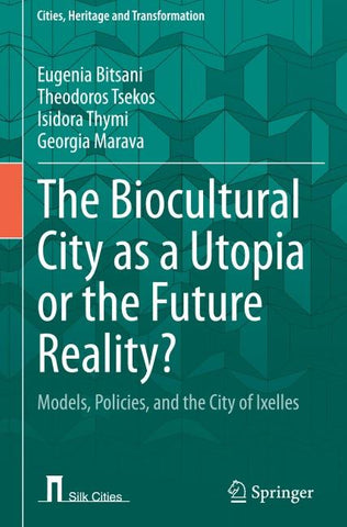 The Biocultural City as a Utopia or the Future Reality?