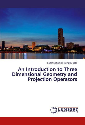 An Introduction to Three Dimensional Geometry and Projection Operators