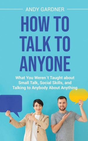 How to Talk to Anyone
