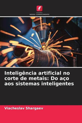 Inteligência artificial no corte de metais: Do aço aos sistemas inteligentes