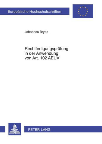 Rechtfertigungspruefung in der Anwendung von Art. 102 AEUV