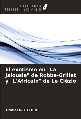 El exotismo en "La Jalousie" de Robbe-Grillet y "L'Africain" de Le Clézio