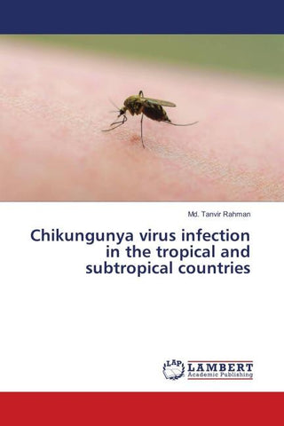 Chikungunya virus infection in the tropical and subtropical countries
