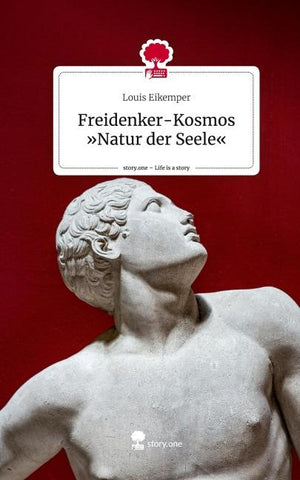 Freidenker-Kosmos 'Natur der Seele'. Life is a Story - story.one