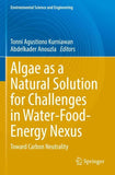 Algae as a Natural Solution for Challenges in Water-Food-Energy Nexus