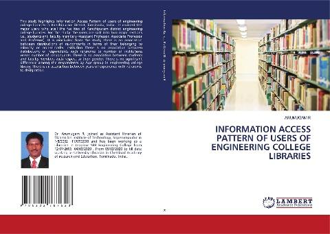 INFORMATION ACCESS PATTERN OF USERS OF ENGINEERING COLLEGE LIBRARIES