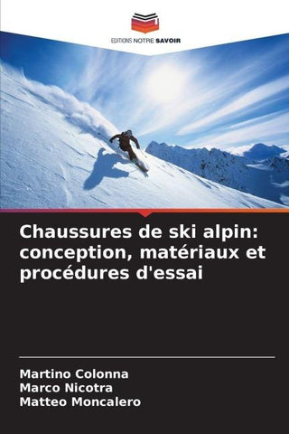 Chaussures de ski alpin: conception, matériaux et procédures d'essai