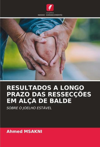 RESULTADOS A LONGO PRAZO DAS RESSECÇÕES EM ALÇA DE BALDE