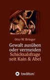 Gewalt ausüben oder vermeiden?