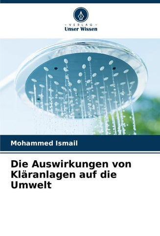 Die Auswirkungen von Kläranlagen auf die Umwelt