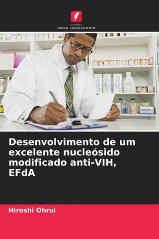 Desenvolvimento de um excelente nucleósido modificado anti-VIH, EFdA