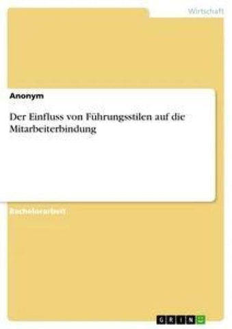 Der Einfluss von Führungsstilen auf die Mitarbeiterbindung