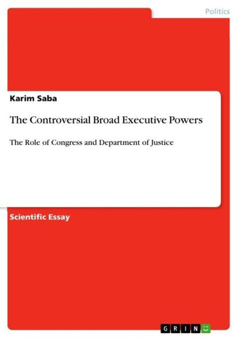 The Controversial Broad Executive Powers