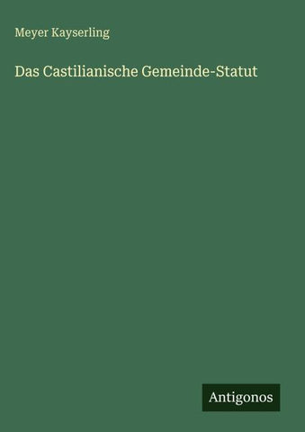 Das Castilianische Gemeinde-Statut