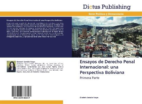 Ensayos de Derecho Penal Internacional: una Perspectiva Boliviana