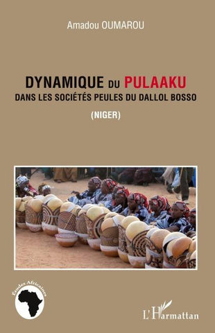 Dynamique du <em>Pulaaku</em> dans les sociétés peules du Dallol Bosso (Niger)