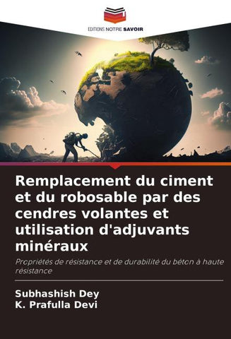 Remplacement du ciment et du robosable par des cendres volantes et utilisation d'adjuvants minéraux