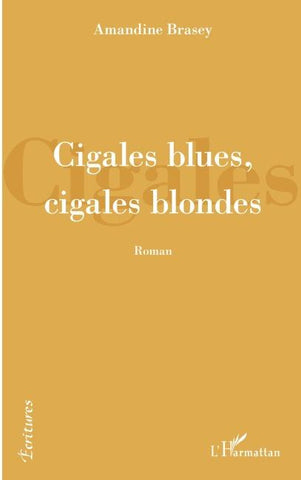 Cigales blues, cigales blondes