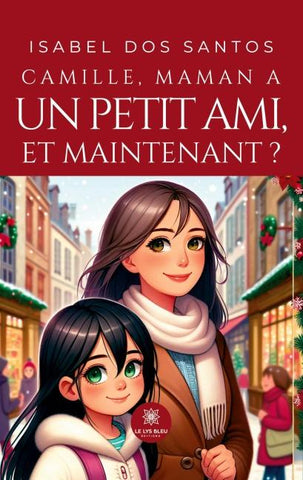 Camille, maman a un petit ami, et maintenant ?