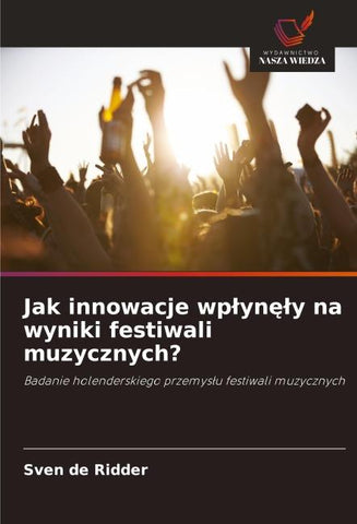 Jak innowacje wp¿yn¿¿y na wyniki festiwali muzycznych?