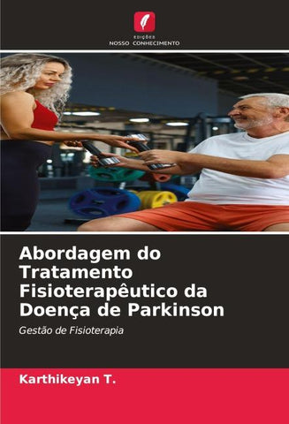 Abordagem do Tratamento Fisioterapêutico da Doença de Parkinson