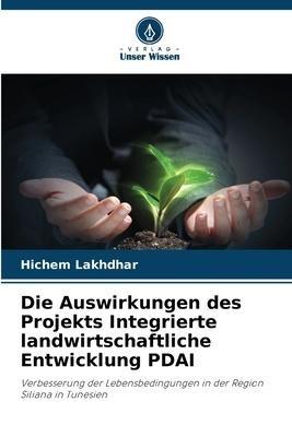 Die Auswirkungen des Projekts Integrierte landwirtschaftliche Entwicklung PDAI
