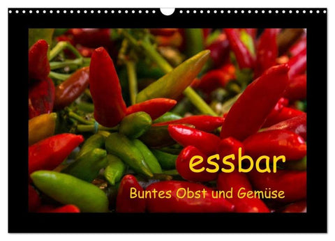 essbar - Buntes Obst und Gemüse (Wandkalender 2026 DIN A3 quer), CALVENDO Monatskalender