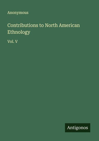 Contributions to North American Ethnology