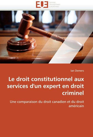Le droit constitutionnel aux services d''un expert en droit criminel