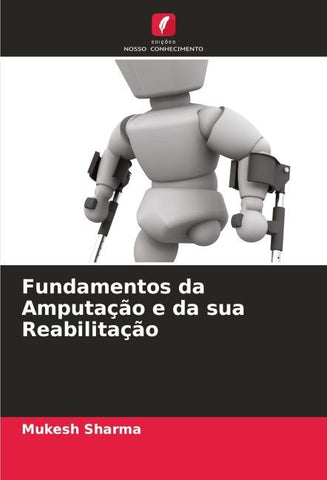 Fundamentos da Amputação e da sua Reabilitação