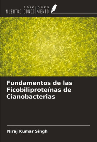 Fundamentos de las Ficobiliproteínas de Cianobacterias