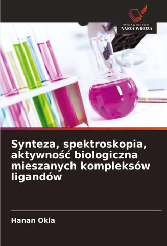 Synteza, spektroskopia, aktywno¿¿ biologiczna mieszanych kompleksów ligandów