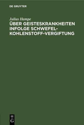 Über Geisteskrankheiten infolge Schwefelkohlenstoff-Vergiftung