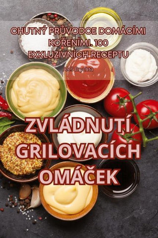 ZVLÁDNUTÍ GRILOVACÍCH OMÁ¿EK